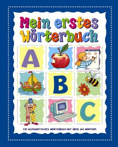 Mein erstes Wörterbuch. Ein alphabetisches Wörterbuch mit über 300 Wörtern