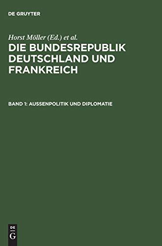 Außenpolitik und Diplomatie (Die Bundesrepublik Deutschland und Frankreich)