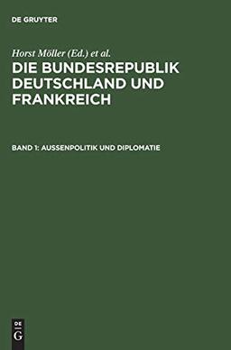 Außenpolitik und Diplomatie (Die Bundesrepublik Deutschland und Frankreich)