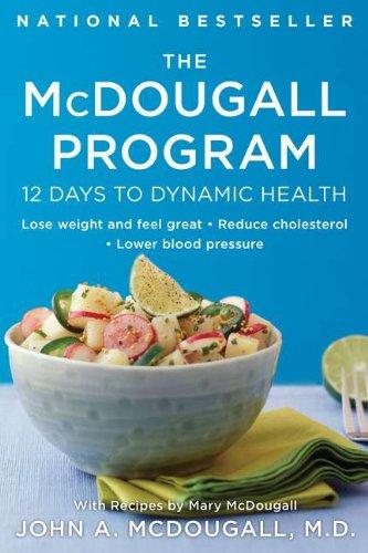 The McDougall Program: 12 Days to Dynamic Health (Plume)