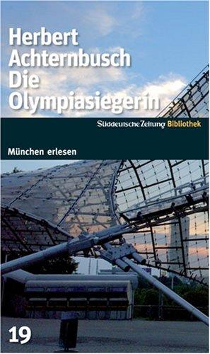 Die Olympiasiegerin. SZ-München Bibliothek