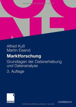 Marktforschung: Grundlagen der Datenerhebung und Datenanalyse (German Edition)