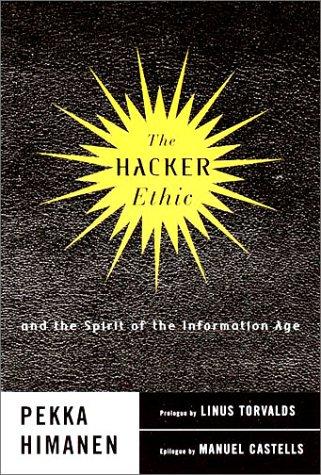 The Hacker Ethic: and the Spirit of the Information Age