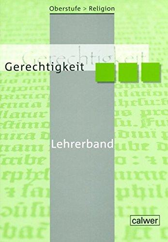 Oberstufe Religion NEU - IV Gerechtigkeit: Lehrerband