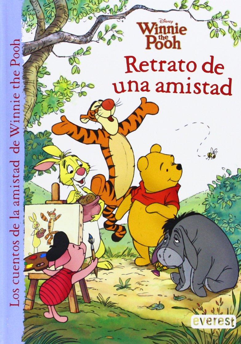 Winnie the Pooh. Retrato de una amistad (Los cuentos de la amistad de Winnie the Pooh)