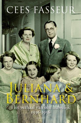 Juliana en Bernhard / druk 1: het verhaal van een huwelijk 1936-1956