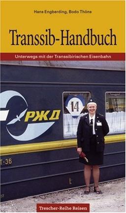 Transsib-Handbuch. Unterwegs mit der Transsibirischen Eisenbahn