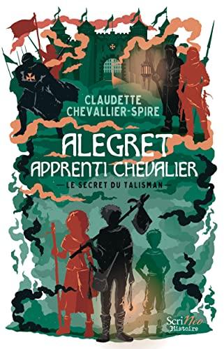 Alegret, apprenti chevalier : le secret du talisman