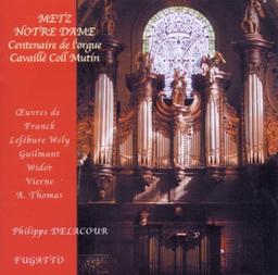 L'Orgue Cavaillé-Coll de Notre Dame,Metz