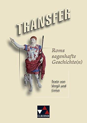 Transfer. Die Lateinlektüre / Sagenhafte Geschichte(n): Texte von Vergil und Livius