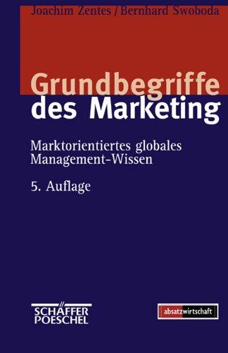 Grundbegriffe des Marketing: Marktorientiertes globales Management-Wissen