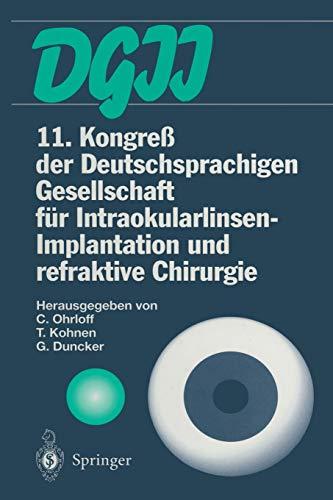 11. Kongreß der Deutschsprachigen Gesellschaft für Intraokularlinsen-Implantation und refraktive Chirurgie: 13. bis 15. März 1997, Frankfurt am Main