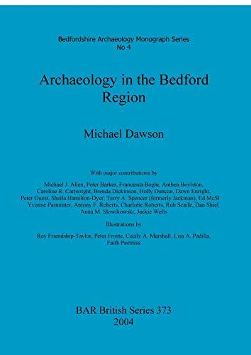 Archaeology in the Bedford Region (BAR British)