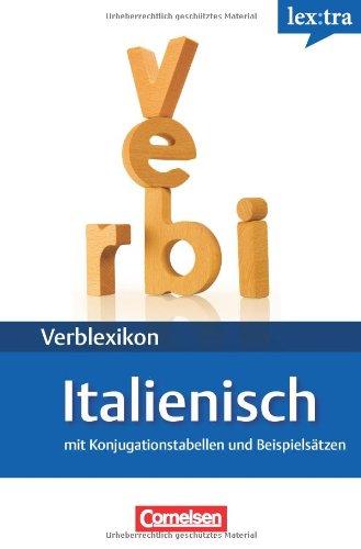 Lextra - Italienisch - Verblexikon: A1-B2 - Italienische Verben: Konjugationswörterbuch. Mit Konjugationstabellen und Beispielsätzen