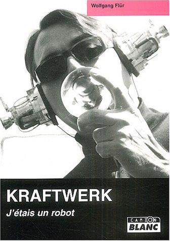 Kraftwerk : j'étais un robot