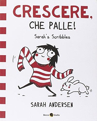 Sarah's Scribbles. Crescere, che palle!