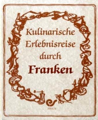 Kulinarische Erlebnisreise durch Franken