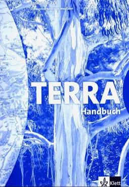 TERRA Erdkunde für Nordrhein-Westfalen - Ausgabe für Gymnasien (Bisherige Ausgabe): TERRA Erdkunde, Ausgabe Nordrhein-Westfalen, Gymnasium, Neubearbeitung : 7./8. Schuljahr, Handbuch