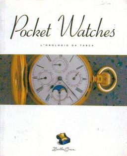 Pocket Watches: L'Orologio Da Tasca (The Bella Cosa Library)