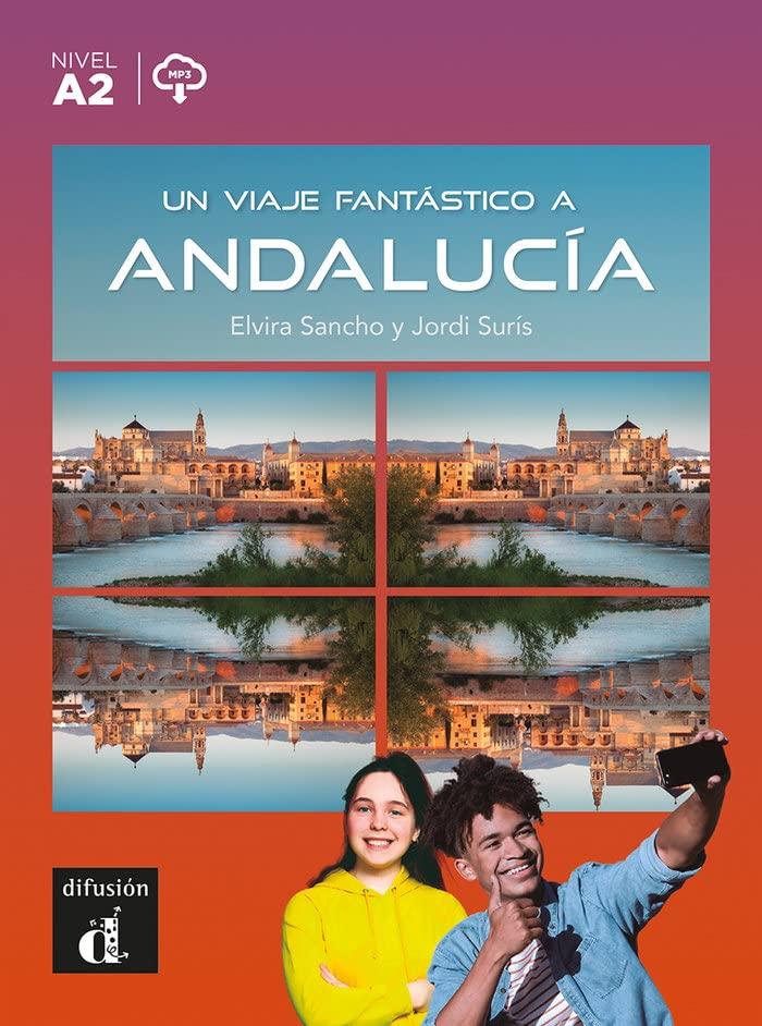 Un viaje fantastico a Andalucia : nivel A2