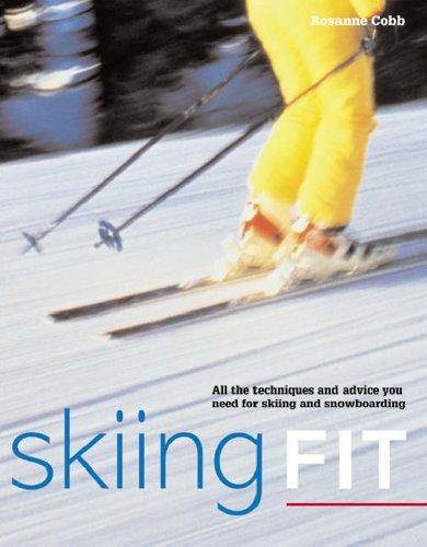 Skiing and Snowboarding: Everything You Need to Know About the Coolest Sports: A Complete Introduction to Skiing and Snowboarding