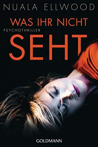 Was ihr nicht seht: Psychothriller