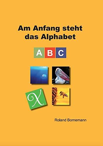 Am Anfang steht das Alphabet: A B C