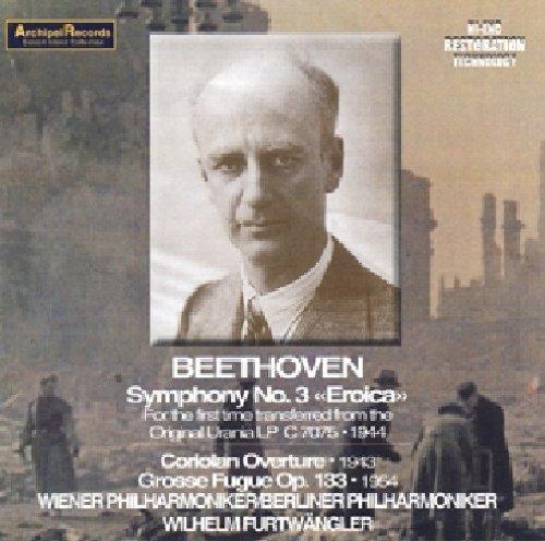 Symphony No. 3 (1944) / Coriolan Overture (1943) / Grosse Fuge Op. 133 (1954)