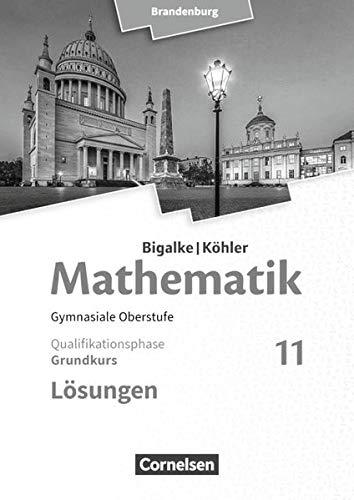 Bigalke/Köhler: Mathematik - Brandenburg - Ausgabe 2019: 11. Schuljahr - Grundkurs: Lösungen zum Schülerbuch