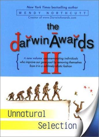 The Darwin Awards II: Unnatural Selection