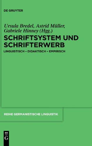 Schriftsystem und Schrifterwerb: linguistisch - didaktisch - empirisch: Linguistisch a " Didaktisch a " Empirisch (Reihe Germanistische Linguistik)