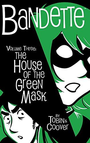 Bandette Volume 3: The House of the Green Mask