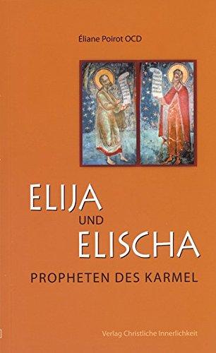 Elija und Elischa: Propheten des Karmel