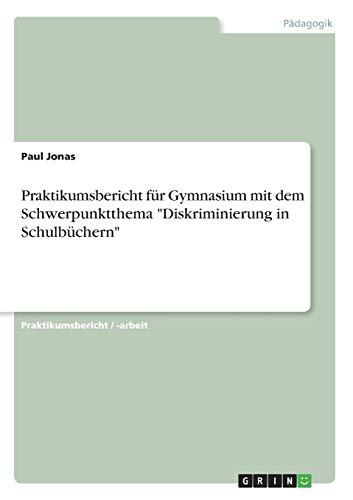 Praktikumsbericht für Gymnasium mit dem Schwerpunktthema "Diskriminierung in Schulbüchern"