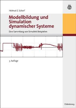 Modellbildung und Simulation dynamischer Systeme: Eine Sammlung von Simulink-Beispielen