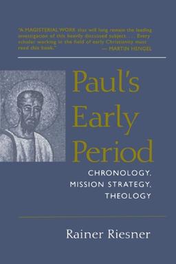 Paul's Early Period: Chronology, Mission Strategy, Theology: Chronology, Mission Strategy and Theology