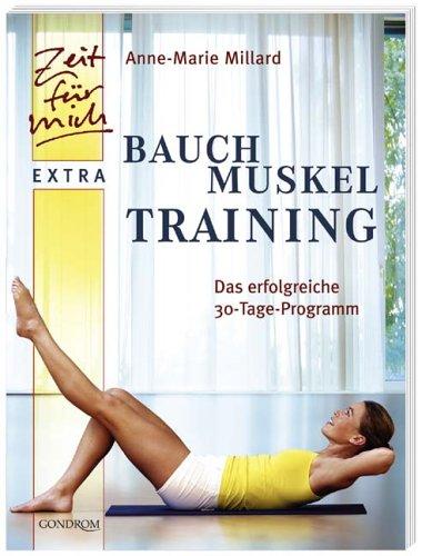 Bauchmuskeltraining. Das erfolgreiche 30-Tage-Programm