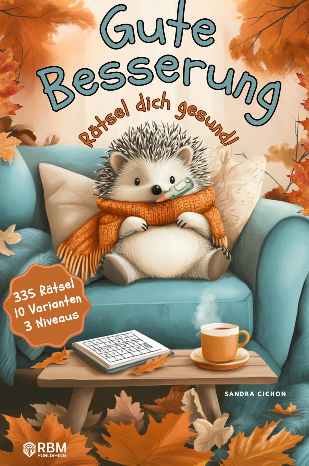 Gute Besserung – Rätsel dich gesund: Perfektes Genesungsgeschenk zur Aufmunterung und Beschäftigung im Krankenhaus, auf Kur oder Reha! 335 Rätsel – 10 Varianten – 3 Niveaus (Gute Besserung Geschenk)