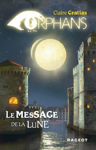 Orphans. Vol. 3. Le message de la lune