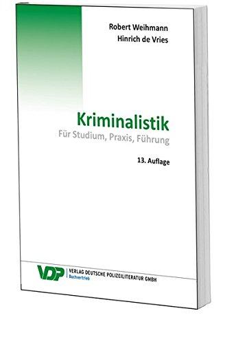 Kriminalistik: Für Studium, Praxis, Führung (VDP-Fachbuch)