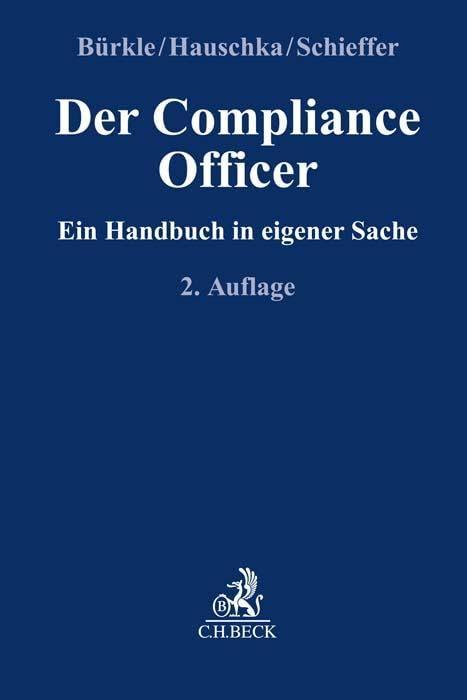 Der Compliance Officer: Ein Handbuch in eigener Sache (Compliance für die Praxis)