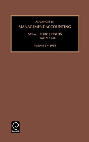 Advances in Management Accounting, Volume 8 (Advances in Management Accounting): 1999