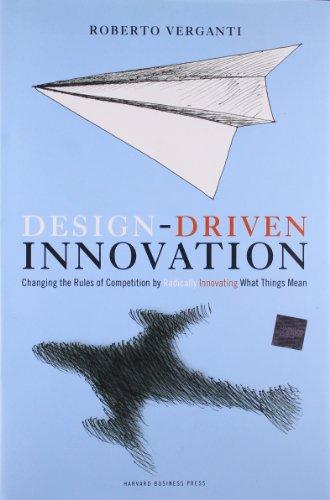 Design Driven Innovation: Changing the Rules of Competition by Radically Innovating What Things Mean (Pocket Mentor)