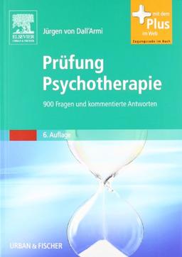 Prüfung Psychotherapie: 900 Fragen und kommentierte Antworten - mit Zugang zum Elsevier-Portal