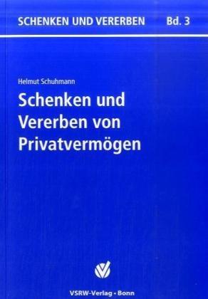 Schenken und Vererben von Privatvermögen