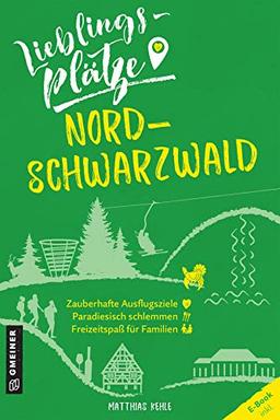 Lieblingsplätze Nordschwarzwald (Lieblingsplätze im GMEINER-Verlag)