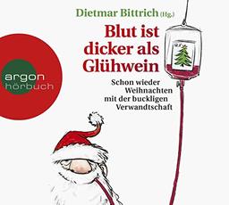 Blut ist dicker als Glühwein: Schon wieder Weihnachten mit der buckligen Verwandtschaft