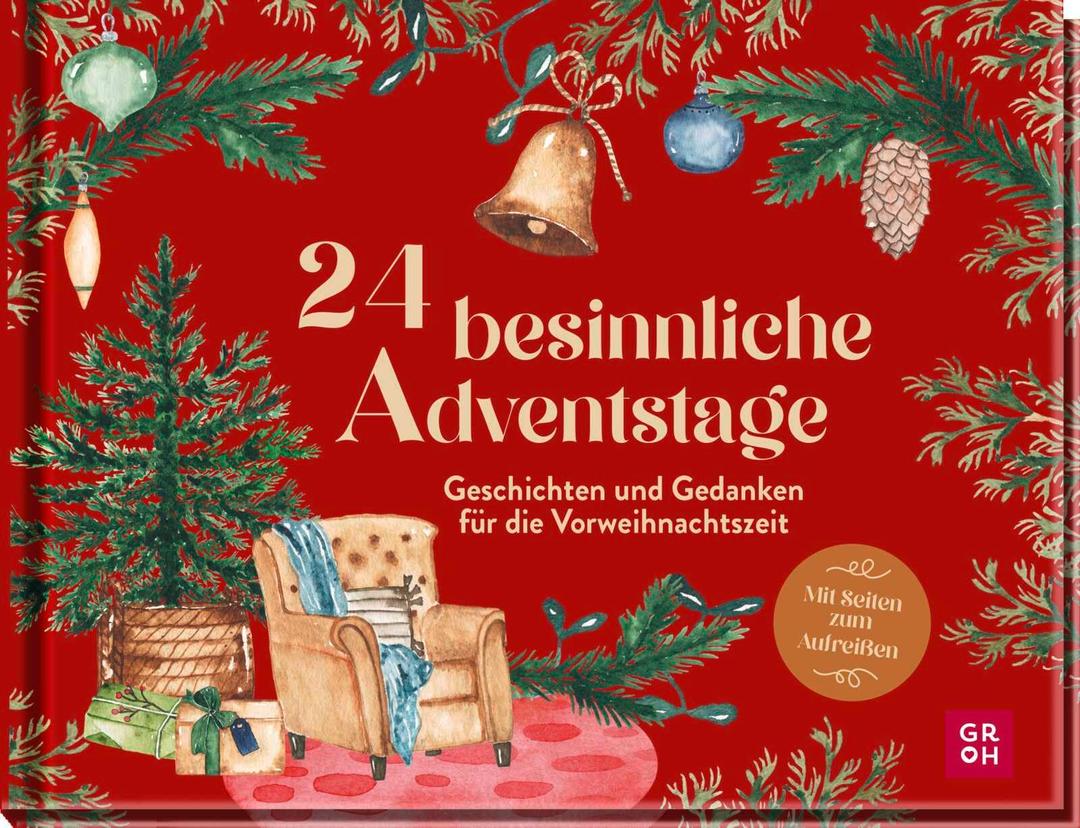 24 besinnliche Adventstage: Geschichten und Gedanken für die Vorweihnachtszeit | Weihnachtliches Adventskalenderbuch zum Aufreißen und Vorlesen mit zauberhaften Illustrationen