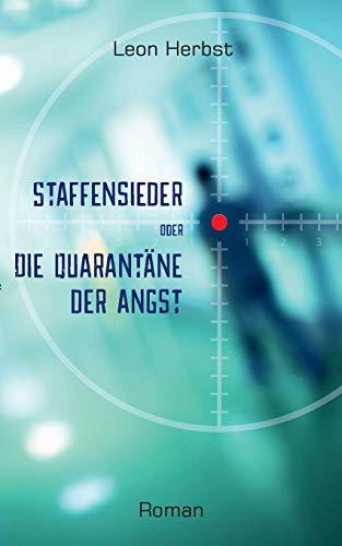 Staffensieder: Die Quarantäne der Angst