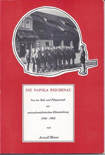 Die NAPOLA Reichenau: Von der Heil- und Pflegeanstalt zur nationalsozialistischen Eliteerziehung (1941 - 1945)